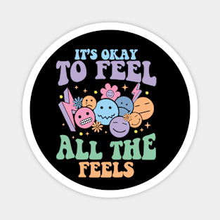 Its Ok To Feel All The Feels Mental health Magnet